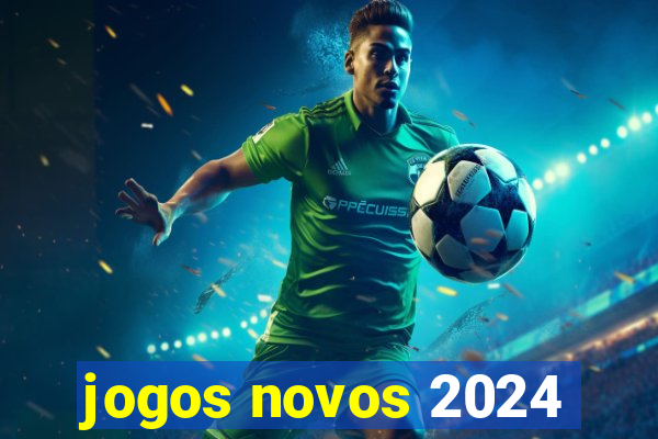 jogos novos 2024